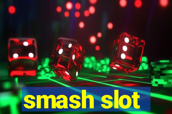 smash slot